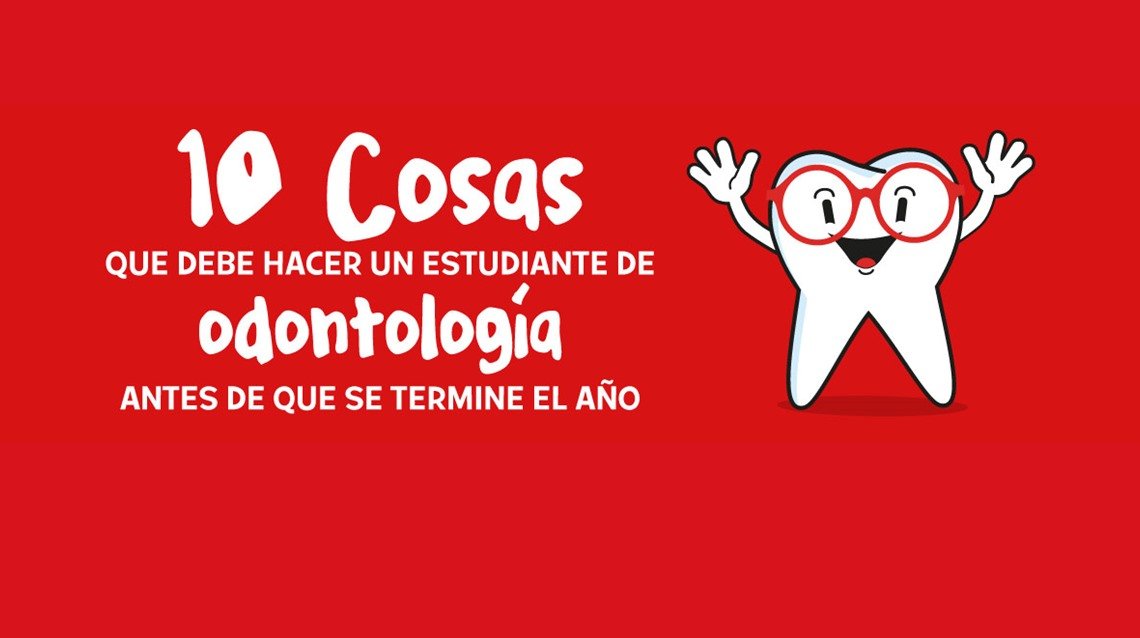 10-cosas-que-debe-hacer-un-estudiante-de-odontologia-antes-de-que-se-termine-el-ano