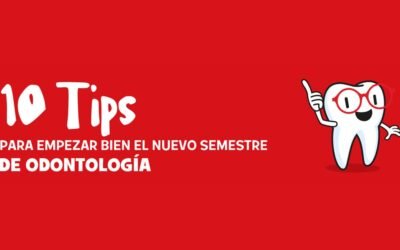 10 tips para empezar bien el nuevo semestre de Odontología